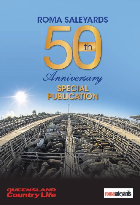 Click on the image above to read the Roma Saleyards 50th Anniversary special publication in its entirety.